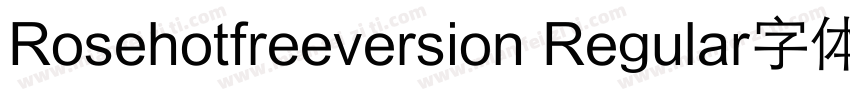 Rosehotfreeversion Regular字体字体转换